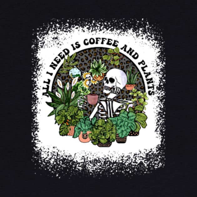 All I Need Is Coffee And Plants, Coffee Addict Plant Lover, Things I Do In My Spare Time, Garden Lover by MichaelStores